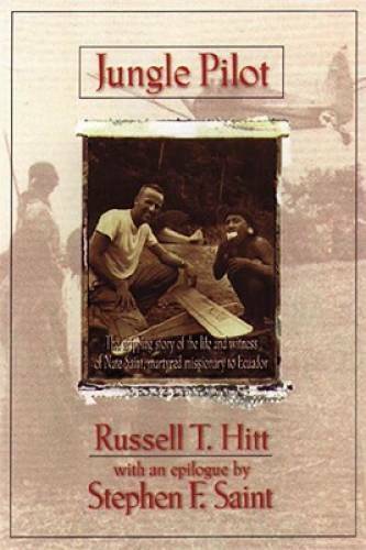 Jungle Pilot: The Gripping Story of the Life and Witness of Nate Saint, M – GOOD