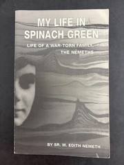 K1 My Life in Spinach Green War Torn Family The NEMETHS Hungarian Family Hungry