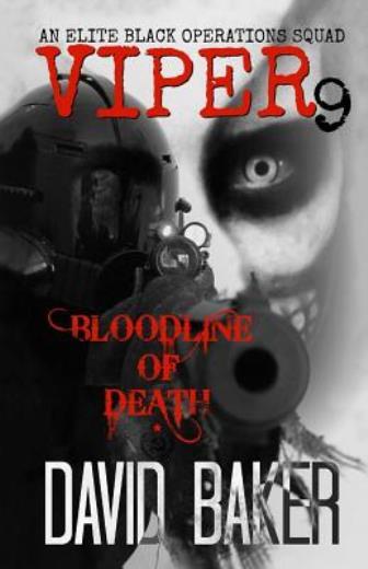 Viper 9 – Bloodline Of Death: An Elite ‘Black Operations’ Squad