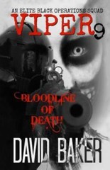 Viper 9 – Bloodline Of Death: An Elite ‘Black Operations’ Squad