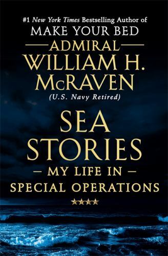 Sea Stories: My Life in Special Operations – paperback, McRaven, 153872975X