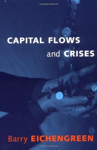 Capital Flows and Crises, Eichengreen, Barry J., Excellent Book