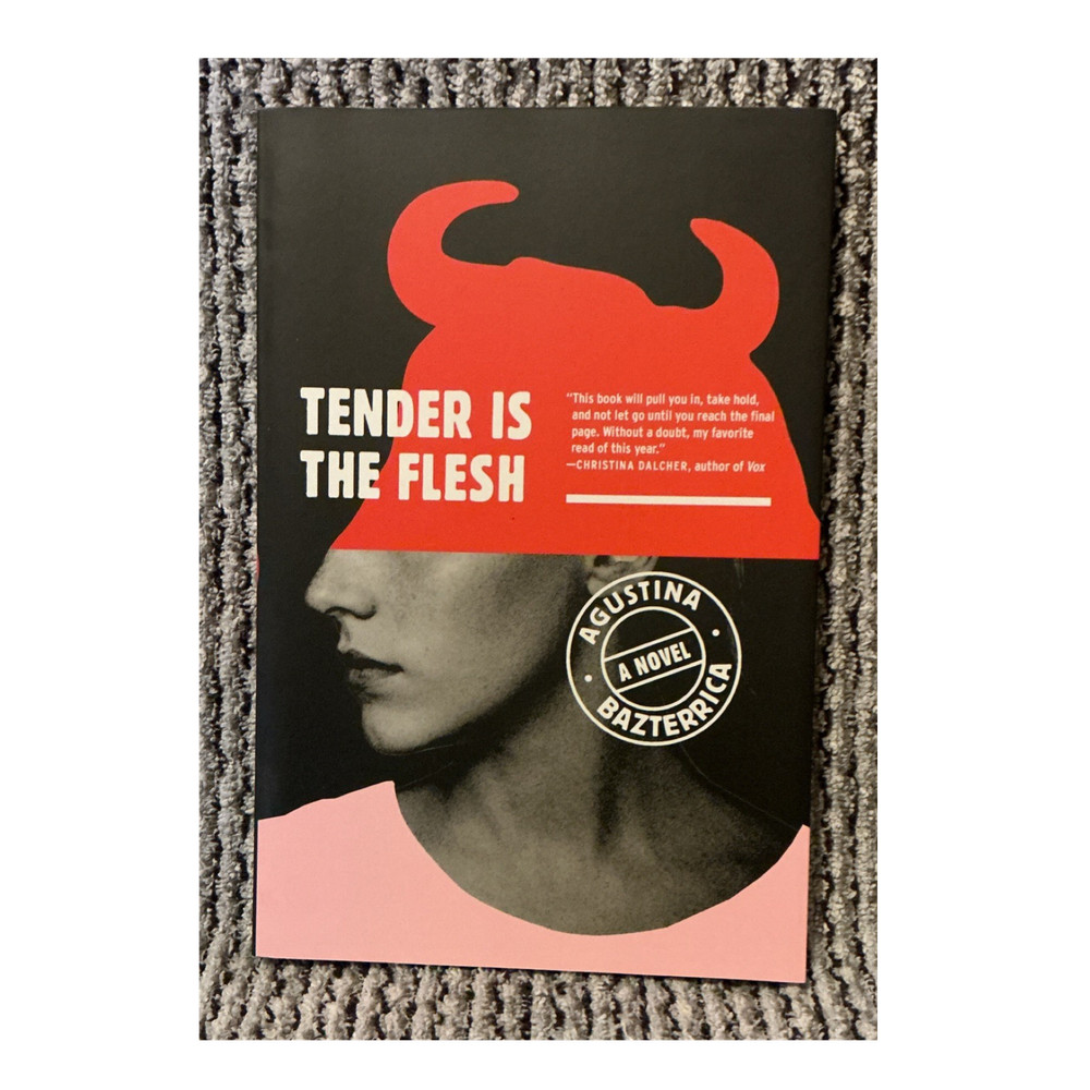 Tender Is the Flesh – Paperback Dystopian Novel by Agustina Bazterrica