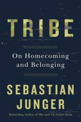 Tribe: On Homecoming and Belonging – Hardcover By Junger, Sebastian – GOOD