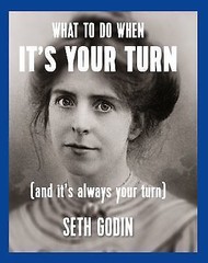 What to Do When It’s Your Turn (and It’s Always Your Turn) by Godin, Seth