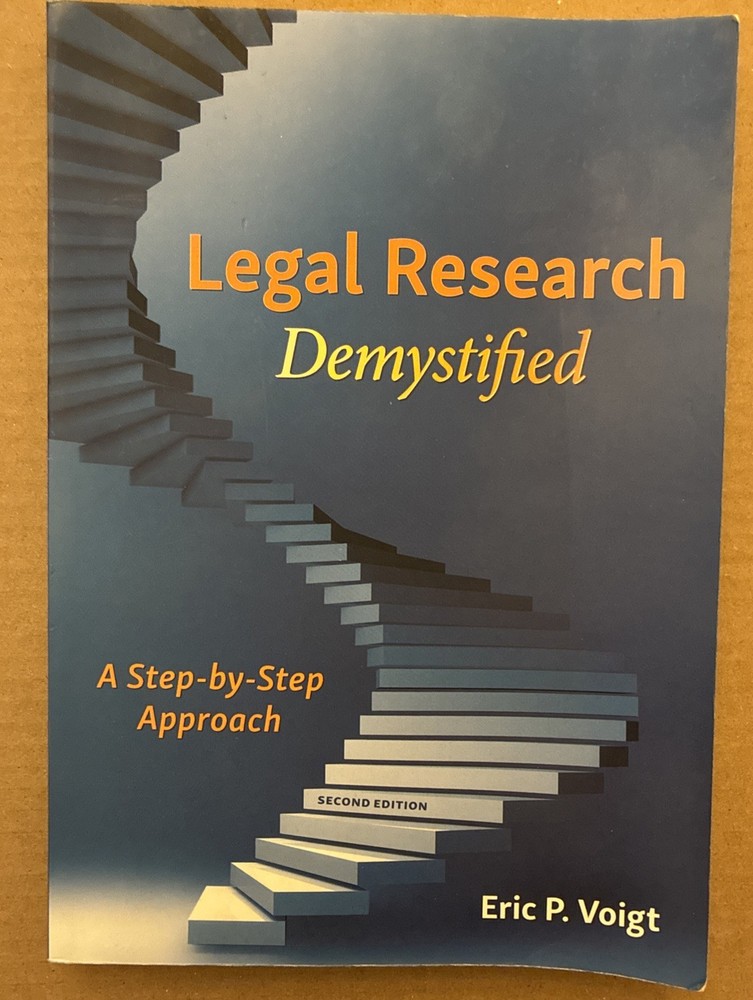 Legal Research Demystified, Eric Voigt, Second Ed., Carolina Academic Press