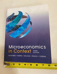 MICROECONOMICS IN CONTEXT, 3rd Edition by Neva Goodwin & Jonathan M. Harris Mint