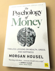 Psychology of Money : Timeless Lessons on Wealth, Greed, and Happiness by…