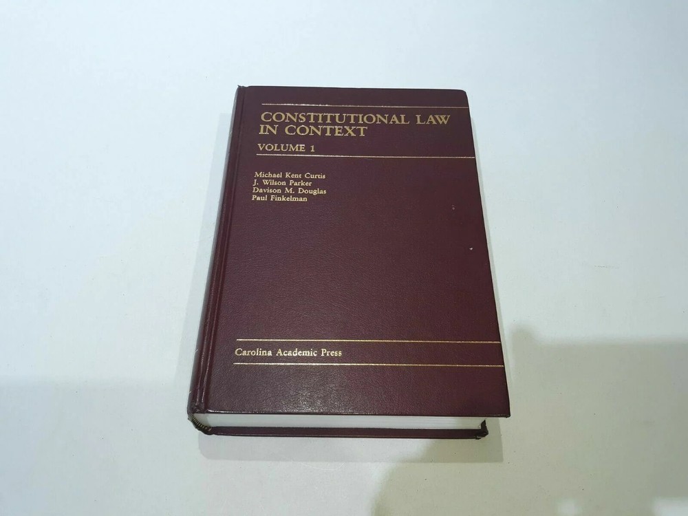 Carolina Academic Press Law Casebook: Constitutional Law in Context by…