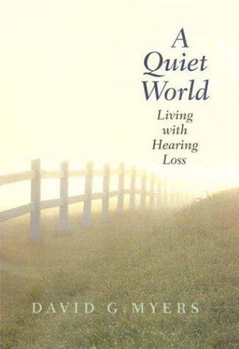 A Quiet World: Living with Hearing Loss- 9780300084399, David G Myers, hardcover