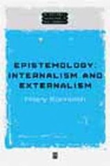 Wiley Blackwell Readings in Philosophy Ser.: Epistemology : Internalism and …