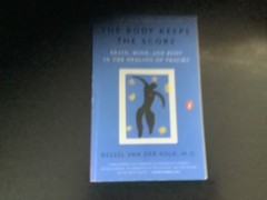 Body Keeps The Score Trauma Bessel Van Der Kolk, MD