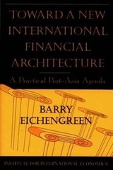 Barry Eichengre Toward a New International Financial Architecture – (Paperback)