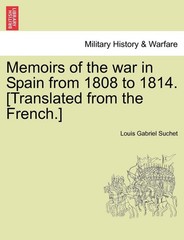 Memoirs of the war in Spain, from 1808 to 1814 Volume 1