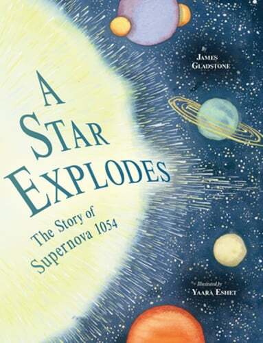 A Star Explodes: The Story of Supernova 1054 by James Gladstone: New