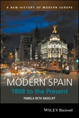 Modern Spain: 1808 to the Present (A New History of Modern Europe) by Radcliff,