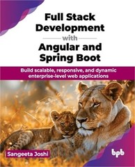 Full Stack Development with Angular and Spring Boot: Build scalable, responsive,