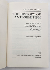The History of Anti-Semitism, Volume 4: Suicidal Europe, 1870-1933, Poliakov PB