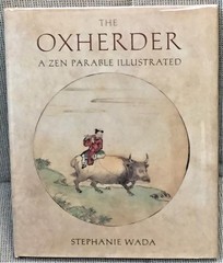 Stephanie Wada / THE OXHERDER A ZEN PARABLE ILLUSTRATED 1st Edition 2002