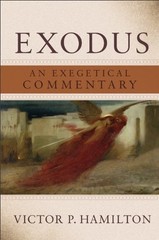 EXODUS: AN EXEGETICAL COMMENTARY By Victor P. Hamilton – Hardcover **Excellent**