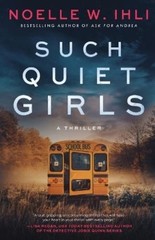 Noelle West Ihli Such Quiet Girls (Paperback)