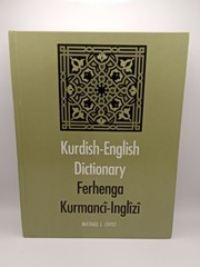 KURDISH-ENGLISH DICTIONARY: FERHENGA KURMANCI-INGLIZI By Michael L. Chyet