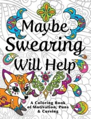 Maybe Swearing Will Help: Adult Coloring Book – Paperback – VERY GOOD