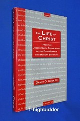 THE LIFE OF CHRIST HCDJ Grant O. Cook III Mormon LDS JST D&C KJV Bible Scripture