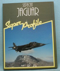Sepecat Jaguar – Super Profile – HB – 56 pages