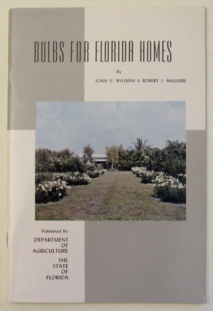 BULBS FOR FLORIDA HOMES by John Watkins 1962 Department of Agriculture 56 pages