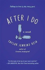 After I Do: A Novel – Taylor Jenkins Reid, 9781476712840, paperback