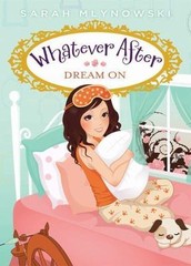 Dream On; Whatever After #4; 4 – Sarah Mlynowski, 0545415713, hardcover