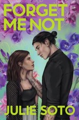 Forget Me Not by Soto, Julie