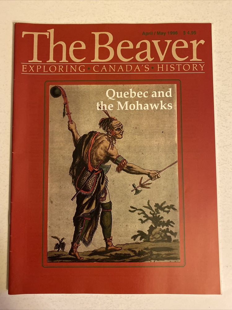 THE BEAVER APRIL MAY 1996 QUEBEC AND MOHAWKS 56 PAGES FREE SHIPPING