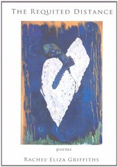 THE REQUITED DISTANCE: POEMS By Rachel Eliza Griffiths *Excellent Condition*