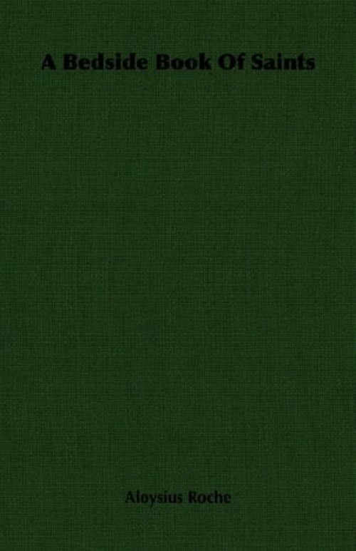 A Bedside Book of Saints Perfect Aloysius Roche