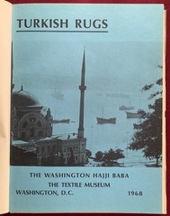 Antique Turkish Rugs – 1968 Loan Exhibition Textile Museum & Hajji Baba Club