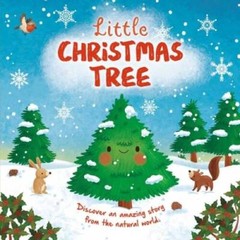 Nature Stories: Little Christmas Tree: Discover an Amazing Story from the – GOOD