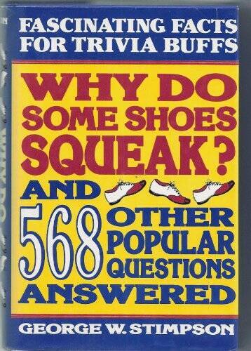 Why Do Some Shoes Squeak and 568 Other Popular Questions Answered – GOOD