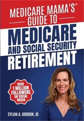 Medicare Mama’s Guide to Medicare and Social Security Retirement (Paperback or S
