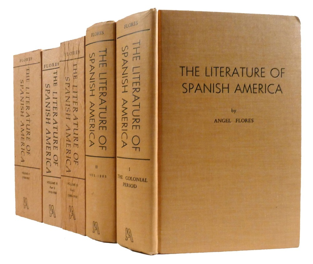 Angel Flores THE LITERATURE OF SPANISH AMERICA 5 VOLUME SET A Critical Anthology