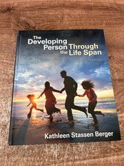 Developing Person Through the Life Span by Kathleen Stassen Berger (2019,…