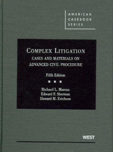 Complex Litigation, Cases and Materials on Advanced Civil Procedure (America…