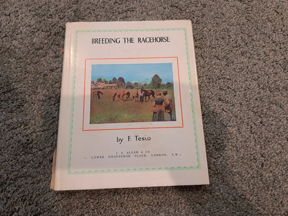 Breeding the Racehorse by F. Tesio J. A. Allen & Co. 1964 Printing