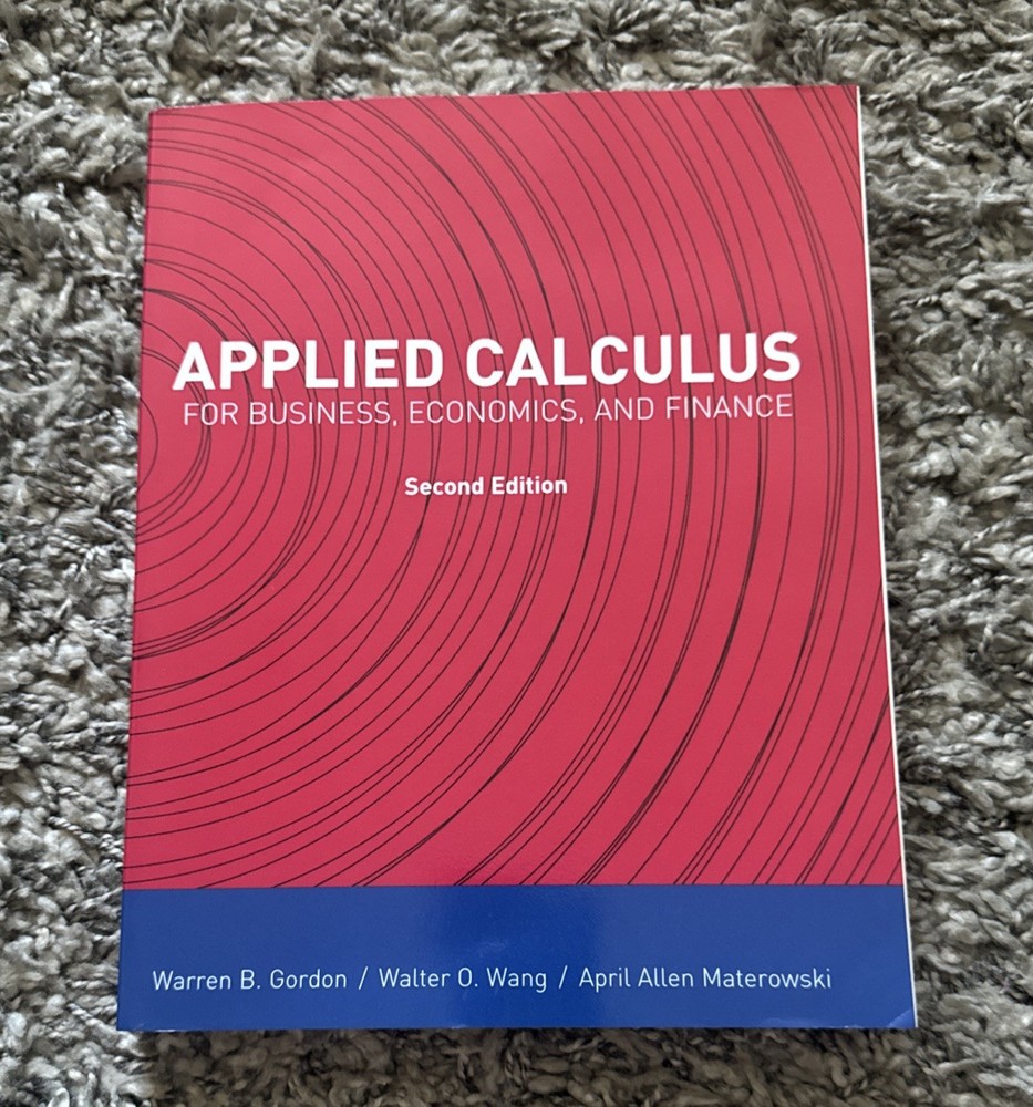APPLIED CALCULUS (FOR BUSINESS, ECONOMICS, AND FINANCE” By Warren B. Gordon VG