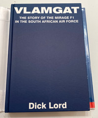 Vlamgat The Story Of The Mirage F1 In South African Air Force Dick Lord