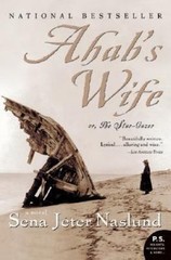 P. S. Ser.: Ahab’s Wife : Or, the Star-Gazer, a novel by Sena Jeter Naslund