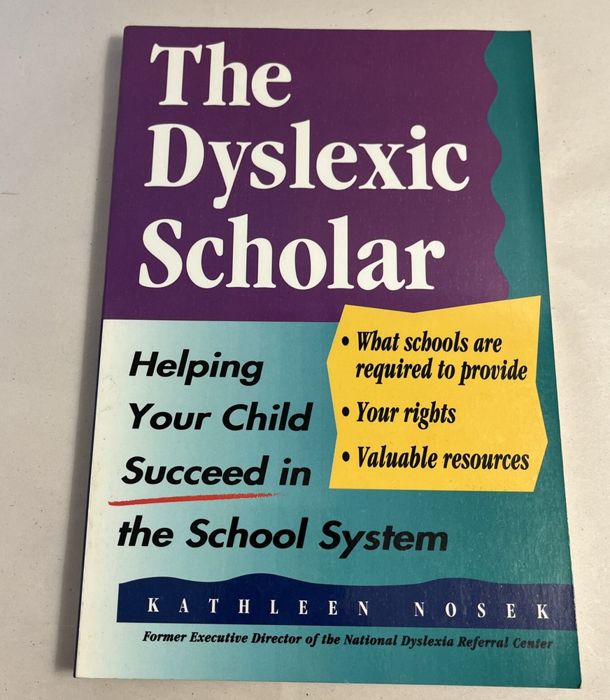 The Dyslexic Scholar : Helping Your Child Achieve Academic Success by…