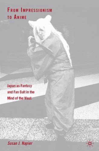 From Impressionism to Anime: Japan as Fantasy and Fan Cult in the Mind of the We
