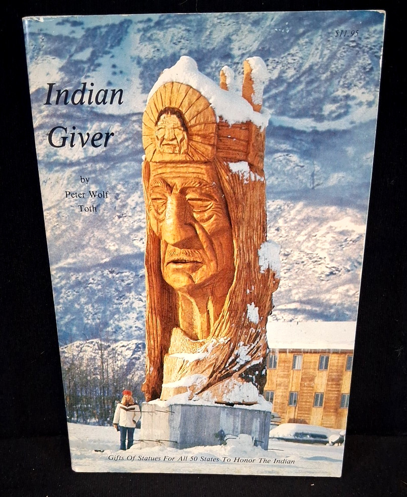 INDIAN GIVER by Peter Wolf Toth Signed – Paperback – 1984~4th Edition~MAPL